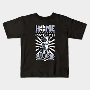 Home is with my Bull Arab Kids T-Shirt